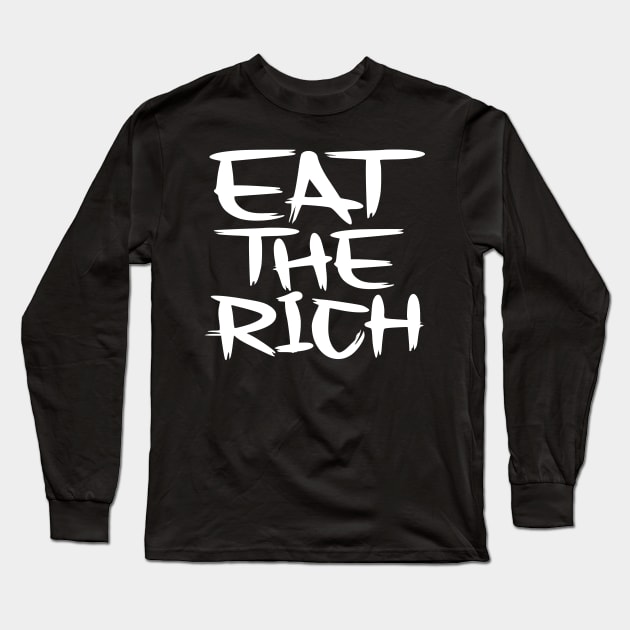 Eat The Rich, for Dark Backgrounds Long Sleeve T-Shirt by MotiviTees